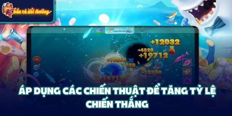 Áp dụng các chiến thuật kích điểm để tăng tỷ lệ chiến thắng